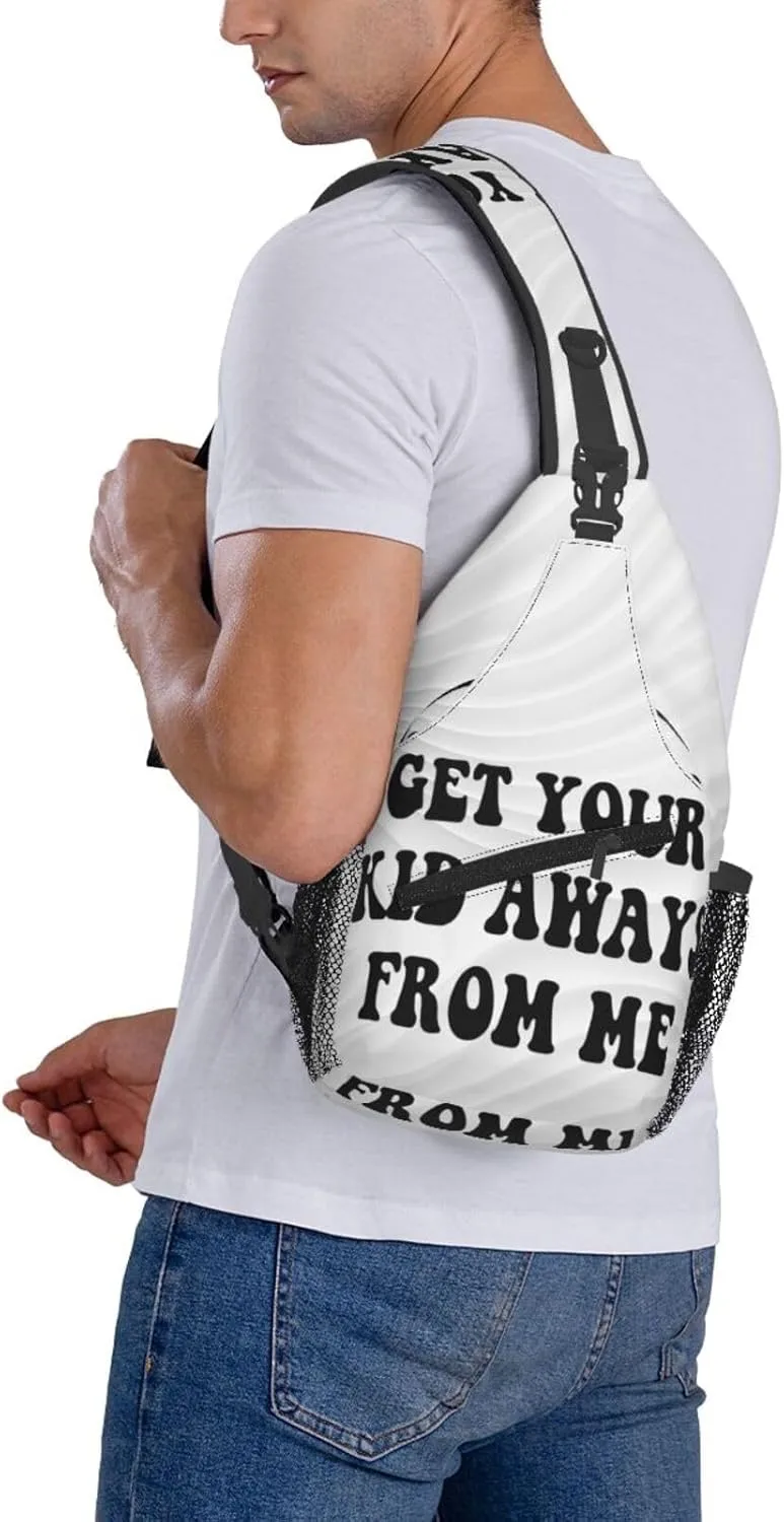 Get Your Kid Aways From Me Small Crossbody Backpack Sling Bag For Men Women Mini One Shoulder Chest Bags Gym Sport Travel Hiking Daypack